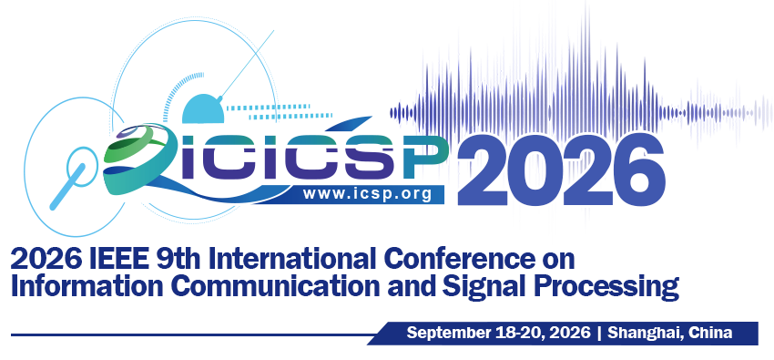 نهمین کنفرانس بینالمللی IEEE پردازش اطلاعات، ارتباطات و سیگنال (ICICSP 2026)